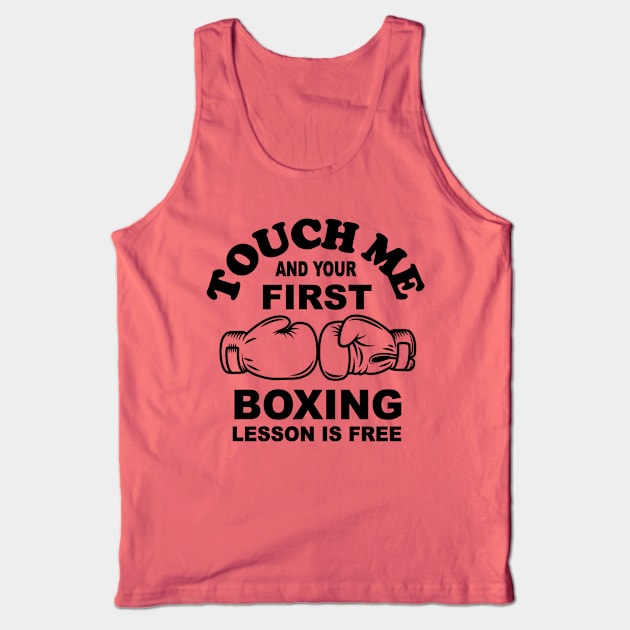 Touch me and your first boxing lesson is free Tank Top by pickledpossums